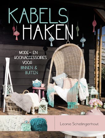 Kabels haken: mode- en woonaccesoires voor binnen & buiten - Leonie Schellingerhout