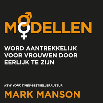 Modellen: Word aantrekkelijk voor vrouwen door eerlijk te zijn - Mark Manson