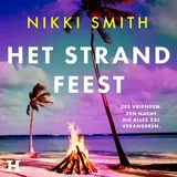 Omslag van Het strandfeest : Zes vrienden. Een nacht die alles zal veranderen.