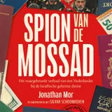 Omslag van Spion van de Mossad : Het waargebeurde verhaal van een Nederlander bij de Israëlische geheime dienst