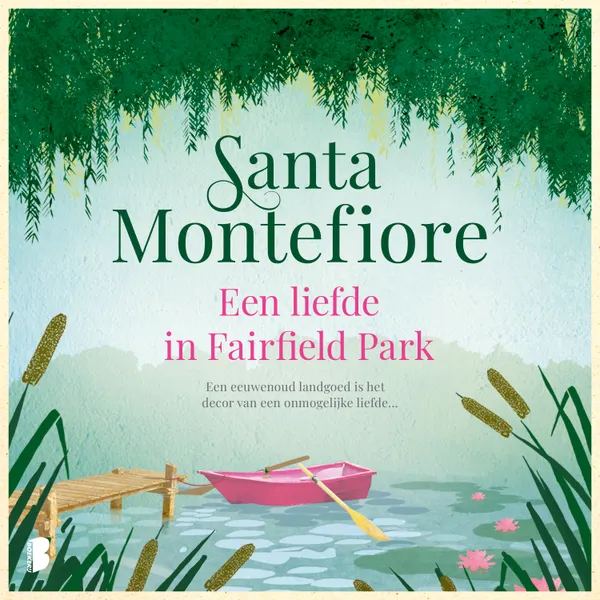 Een liefde in Fairfield Park : Een eeuwenoud landgoed is het decor van een onmogelijke liefde…