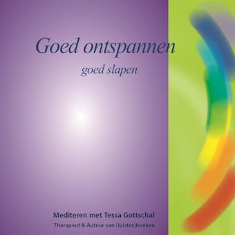 Goed ontspannen: Goed slapen - Mediteren met Tessa Gottschal - Tessa Gottschal