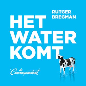 Het water komt - Rutger Bregman