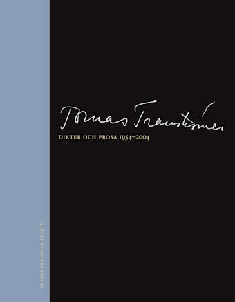 Dikter och prosa 1954-2004 - Tomas Tranströmer