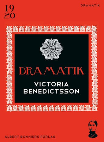 Dramatik : Romeos Julia; Den bertagna; I telefon och Final - Victoria Benedictsson