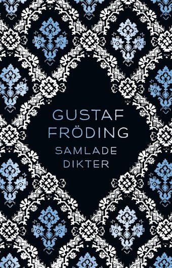 Samlade dikter - Gustaf Fröding