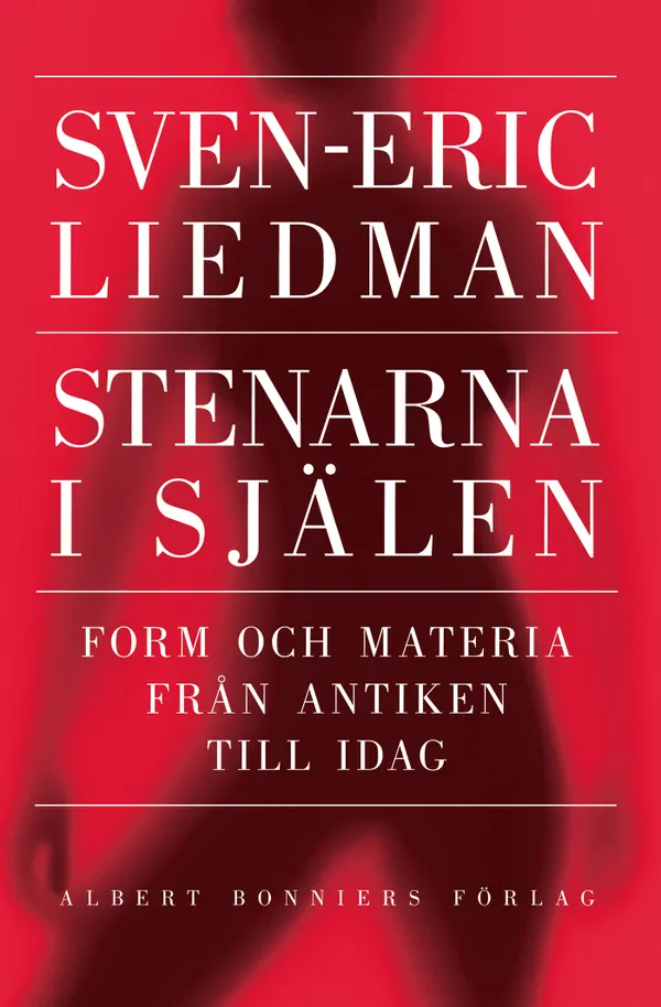 Stenarna i själen : form och materia från antiken till idag