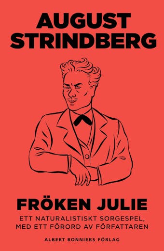 Fröken Julie : ett naturalistiskt sorgespel - August Strindberg