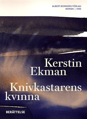 Knivkastarens kvinna : berättelse - Kerstin Ekman