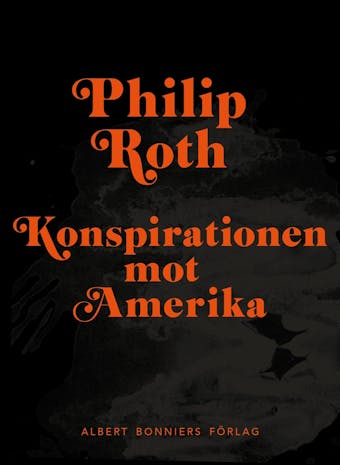 Konspirationen mot Amerika - Philip Roth
