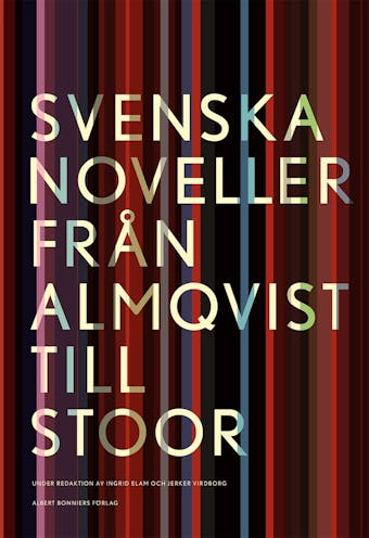 Svenska noveller  : från Almqvist till Stoor - 