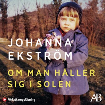 Om man håller sig i solen - Johanna Ekström