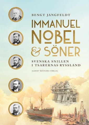 Immanuel Nobel & Söner : svenska snillen i tsarernas Ryssland - Bengt Jangfeldt