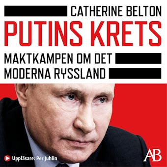 Putins krets : maktkampen om det moderna Ryssland