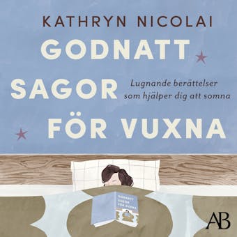 Godnattsagor för vuxna : lugnande berättelser som hjälper dig att somna - Kathryn Nicolai