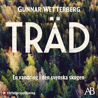 Träd : en vandring i den svenska skogen - Gunnar Wetterberg