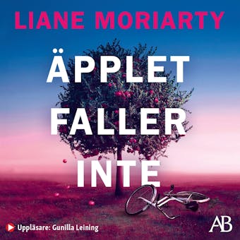 Äpplet faller inte - Liane Moriarty
