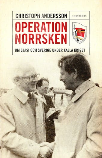 Operation Norrsken : Om Stasi och Sverige under kalla kriget - undefined