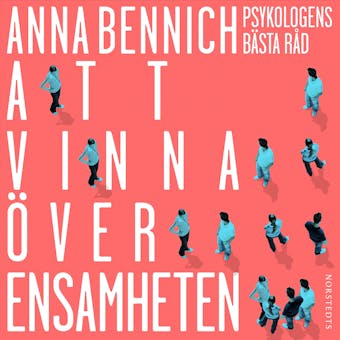 Att vinna över ensamheten : Psykologens bästa råd