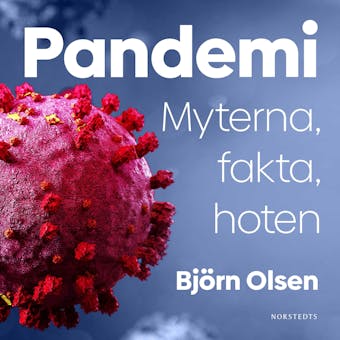 Pandemi : Myterna, fakta, hoten - 