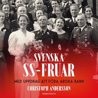 Svenska SS-fruar : med uppdrag att föda ariska barn - undefined