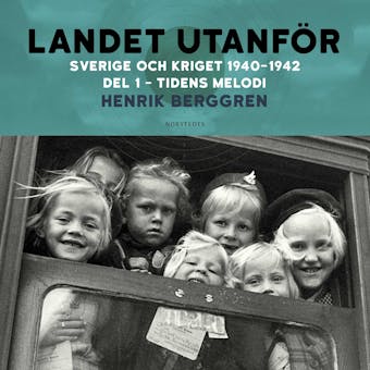 Landet utanför: Sverige och kriget 1940-1942 Del 2:1 : Tidens melodi - undefined