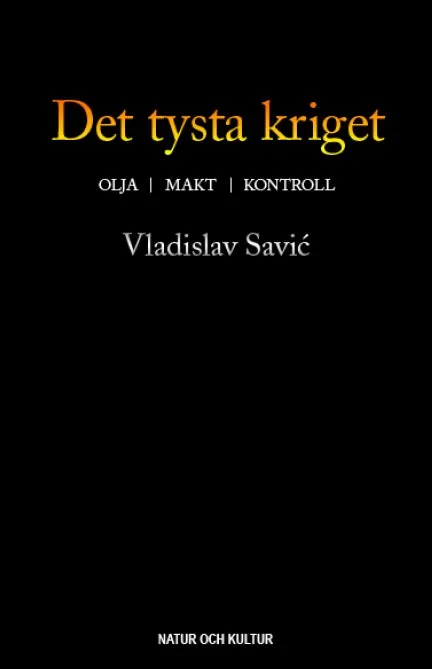 Det tysta kriget : olja, makt, kontroll