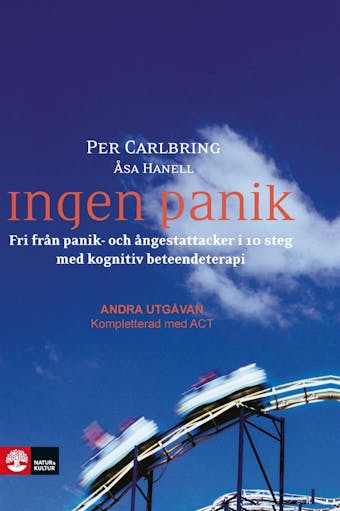 Ingen panik : Fri från panik- och ångestattacker i 10 steg med kognitiv beteendeterapi - Per Carlbring