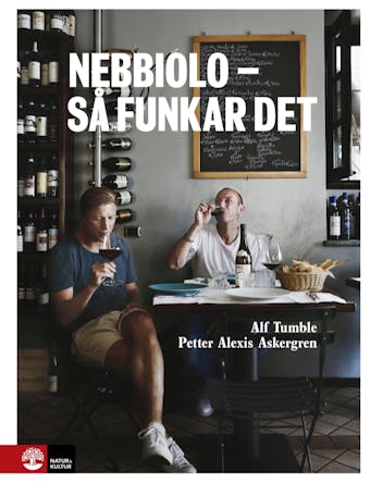 Nebbiolo - så funkar det - Petter Alexis Askergren, Alf Tumble
