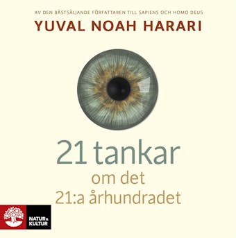 21 tankar om det 21:a århundradet - Yuval Noah Harari