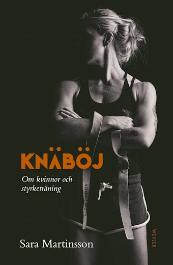 Knäböj : Om kvinnor och styrketräning - Sara Martinsson