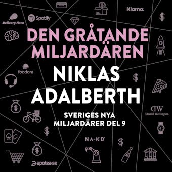 Sveriges nya miljardärer 9 : Den gråtande miljardären Niklas Adalberth - Erik Wisterberg, Jon Mauno Pettersson