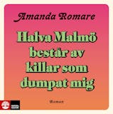 Omslag till Halva Malmö består av killar som dumpat mig