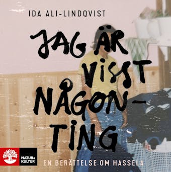 Jag är visst någonting : en berättelse om Hassela - Ida Ali-Lindqvist