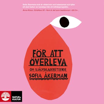 För att överleva : en bok om självskadebeteende - Sofia Åkerman