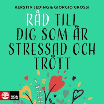 Råd till dig som är stressad och trött - Kerstin Jeding, Giorgio Grossi