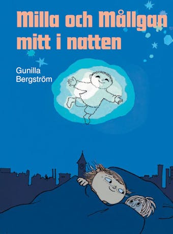 Milla och Mållgan mitt i natten - Gunilla Bergström