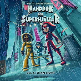 Handbok för superhjältar Del 6: Utan hopp