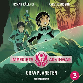 Imperiets arvingar 3 – Gravplaneten - Oskar Källner