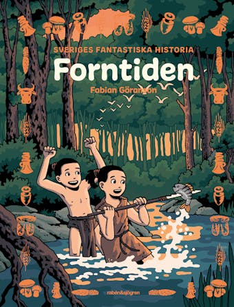 Sveriges fantastiska historia – Forntiden - undefined