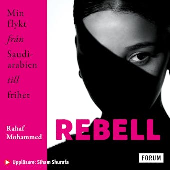 Rebell : min flykt från Saudiarabien till frihet - undefined