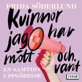 Kvinnor jag har mött och varit : en samtida uppgörelse - Frida Söderlund