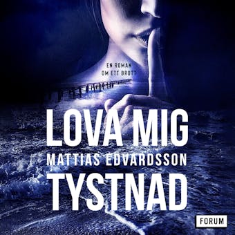 Lova mig tystnad - Mattias Edvardsson