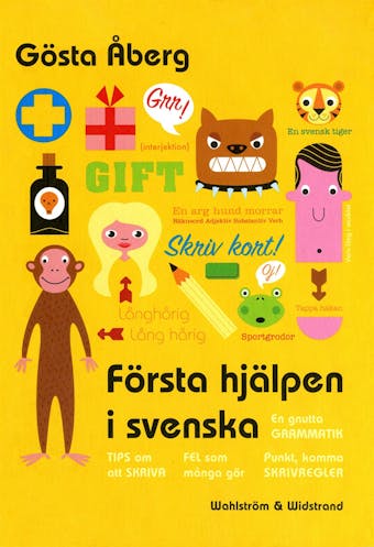 Första hjälpen i svenska : en gnutta grammatik, fel som många gör, 13 tips om att skriva, skrivregler, svenska talesätt - en liten ordbok, testa dig själv - Gösta Åberg