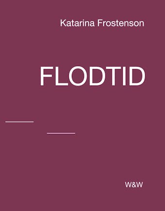 Flodtid - Katarina Frostenson