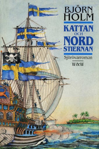 Kattan och Nordstiernan : sjörövarroman - Björn Holm