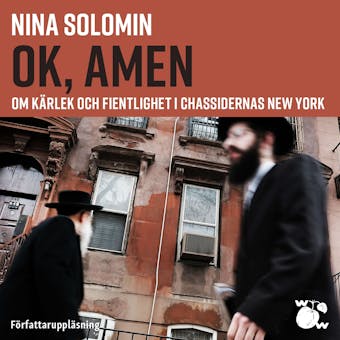 Ok, amen : Om kärlek och fientlighet i chassidernas New York - Nina Solomin