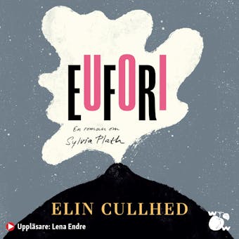 Eufori : en roman om Sylvia Plath - undefined