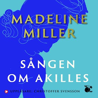 Sången om Akilles - Madeline Miller