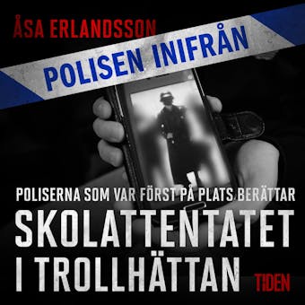 Polisen inifrån: Skolattentatet i Trollhättan: poliserna först på plats berättar - undefined